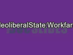CraftingtheNeoliberalState:Workfare,Prisonfare,