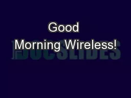 Good Morning Wireless!