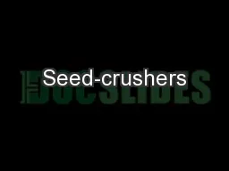 Seed-crushers