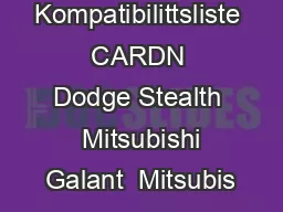 Kompatibilittsliste  CARDN  Dodge Stealth  Mitsubishi Galant  Mitsubis
