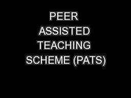 PEER ASSISTED TEACHING SCHEME (PATS)