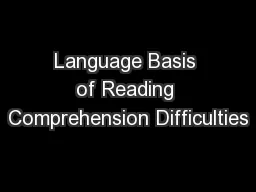 Language Basis of Reading Comprehension Difficulties