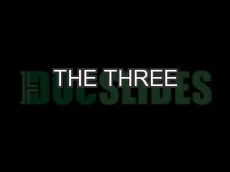THE THREE