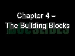 Chapter 4 – The Building Blocks