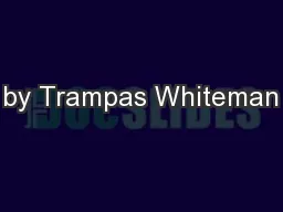 by Trampas Whiteman