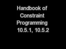 Handbook of Constraint Programming 10.5.1, 10.5.2