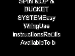 SPIN MOP & BUCKET SYSTEMEasy WringUse instructionsRells AvailableTo b