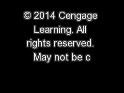 © 2014 Cengage Learning. All rights reserved. May not be c