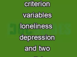 Bivariate Correlation Comparisons Our study involved two criterion variables loneliness