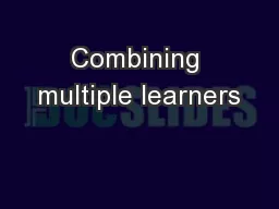 Combining multiple learners