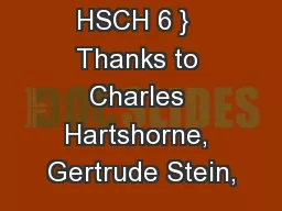ng, Was It?  { HSCH 6 }  Thanks to Charles Hartshorne, Gertrude Stein,