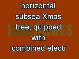 BOMCO’s horizontal subsea Xmas tree, quipped with combined electr