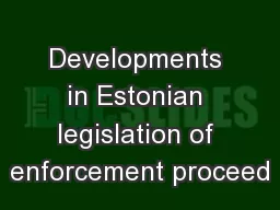 Developments in Estonian legislation of enforcement proceed