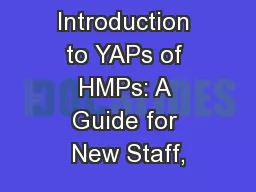 An Introduction to YAPs of HMPs: A Guide for New Staff,
