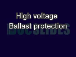 High voltage Ballast protection