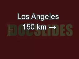 Los Angeles 150 km →