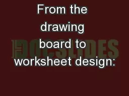 From the drawing board to worksheet design: