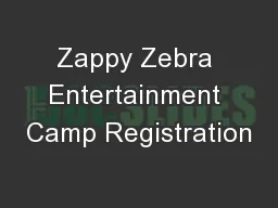 Zappy Zebra Entertainment Camp Registration
