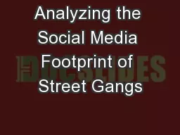 Analyzing the Social Media Footprint of Street Gangs