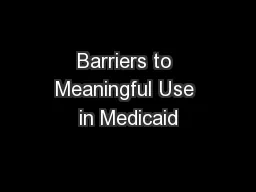 Barriers to Meaningful Use in Medicaid