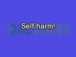 Self harm!