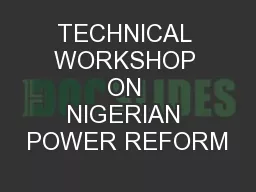 TECHNICAL WORKSHOP ON NIGERIAN POWER REFORM