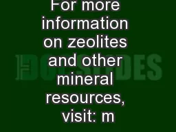 For more information on zeolites and other mineral resources, visit: m