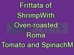 Egg White Frittata of ShrimpWith Oven-roasted Roma Tomato and SpinachM