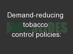 Demand-reducing tobacco control policies: