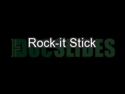 Rock-it Stick