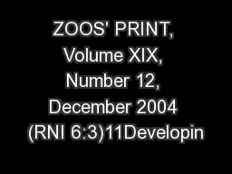 ZOOS' PRINT, Volume XIX, Number 12, December 2004 (RNI 6:3)11Developin