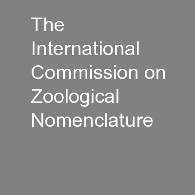 The International Commission on Zoological Nomenclature