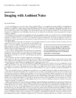 From SIAM News  Volume  Number  September  Imaging with Ambient Noise By Josselin Garnier In sensor array imaging waves are used to probe an unknown medium