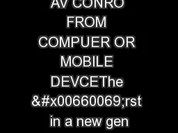 AV CONRO FROM COMPUER OR MOBILE DEVCEThe �rst in a new gen