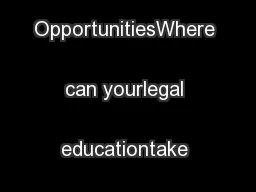 Study Abroad OpportunitiesWhere can yourlegal educationtake you?
...
