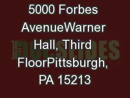 5000 Forbes AvenueWarner Hall, Third FloorPittsburgh, PA 15213