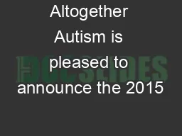 Altogether Autism is pleased to announce the 2015