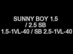 SUNNY BOY 1.5 / 2.5 SB 1.5-1VL-40 / SB 2.5-1VL-40