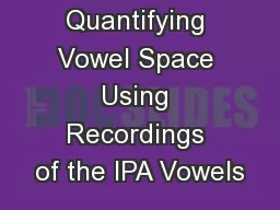 Quantifying Vowel Space Using Recordings of the IPA Vowels