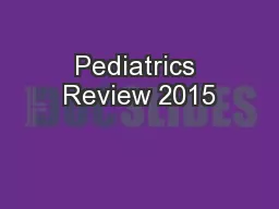 Pediatrics Review 2015