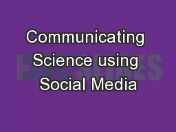 Communicating Science using Social Media