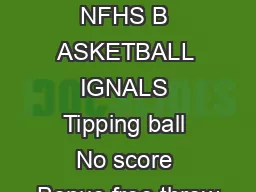 FFICIAL NFHS B ASKETBALL IGNALS Tipping ball No score Bonus free throw