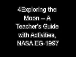 4Exploring the Moon -- A Teacher's Guide with Activities, NASA EG-1997