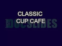 CLASSIC CUP CAFE