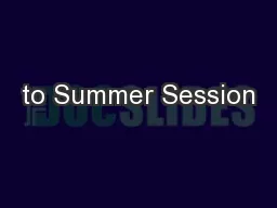 to Summer Session