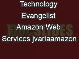 Technology Evangelist Amazon Web Services jvariaamazon