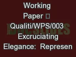 Working Paper – Qualiti/WPS/003  Excruciating Elegance:  Represen