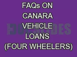 FAQs ON CANARA VEHICLE LOANS (FOUR WHEELERS)