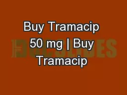 Buy Tramacip 50 mg | Buy Tramacip 