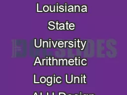 CSC S Louisiana State University  Arithmetic  Logic Unit  ALU Design